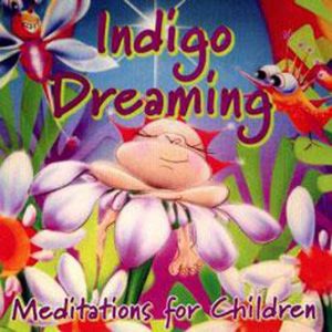 Indigo Dreaming - Meditations For Children