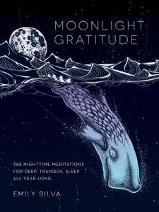 Moonlight Gratitude – 365 Relaxing Meditations for Tranquility before Sleep